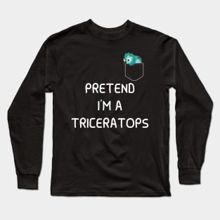 Pretend I'm A Triceratops Funny simple easy lazy Halloween Costume Triceratops in pocket Long Sleeve T-Shirt